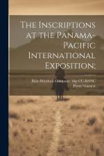 The Inscriptions at the Panama-Pacific International Exposition; af Porter Garnett