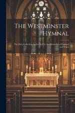 The Westminster Hymnal: The Only Collection Authorized by the Hierarchy of England and Wales af Anonymous