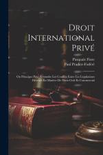 Droit International Privé: Ou Principes Pour Résoudre Les Conflita Entre Les Législations Diverses En Matière De Droit Civil Et Commercial af Paul Pradier-Fodere