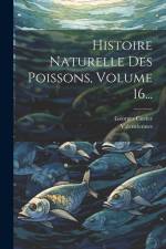 Histoire Naturelle Des Poissons, Volume 16... af Georges Cuvier (Baron)