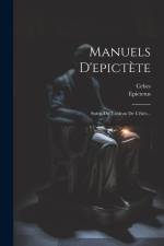 Manuels D'epictète: Suivis Du Tableau De Cébès... af Cebes