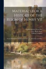 Materials for a History of the Reign of Henry VII: From Original Documents Preserved in the Public Record Office; v.2 af William Campbell