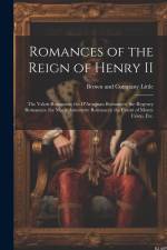 Romances of the Reign of Henry II; the Valois Romances; the D'Artagnan Romances; the Regency Romances; the Marie Antoinette Romances; the Count of Mon af Company