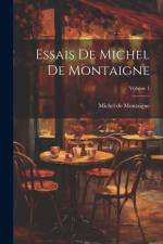 Essais De Michel De Montaigne; Volume 1 af Michel de Montaigne