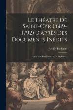 Le Théatre De Saint-cyr (1689-1792) D'après Des Documents Inédits: Avec Une Eau-forte De Ch. Waltner... af Achille Taphanel