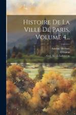 Histoire De La Ville De Paris, Volume 4... af Michel Félibien
