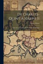 De Charles-Quint À Joseph Ii: Étude Sur La Condition Des Protestants En Belgique af Eugene Hubert