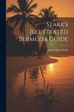 Stark's Illustrated Bermuda Guide af James Henry Stark
