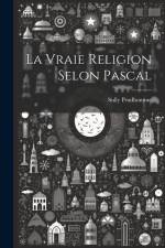 La Vraie Religion Selon Pascal af Prudhomme Sully