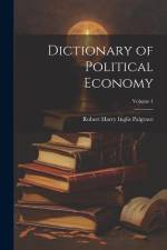 Dictionary of Political Economy; Volume 1 af Robert Harry Inglis Palgrave
