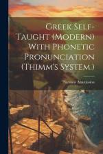 Greek Self-taught (modern) With Phonetic Pronunciation (Thimm's System.) af Nicolaos Anastassiou