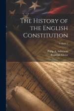 The History of the English Constitution; Volume 2 af Rudolph Gneist