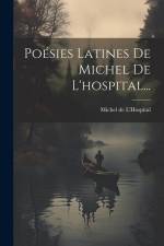 Poésies Latines De Michel De L'hospital... af Michel De L'Hospital