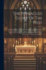 The Pinnacled Glory Of The West: Cathedral Of The Immaculate Conception: A Brief History Of The Parish, A Detailed Description Of The New Cathedral. I af Anonymous