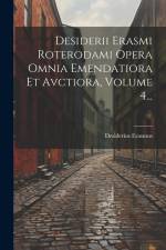 Desiderii Erasmi Roterodami Opera Omnia Emendatiora Et Avctiora, Volume 4... af Desiderius Erasmus