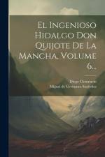 El Ingenioso Hidalgo Don Quijote De La Mancha, Volume 6... af Diego Clemencin