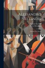Alessandro Nell'indie: Dramma Per Musica af Antonio Sacchini