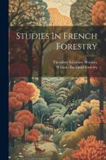 Studies In French Forestry af Theodore Salisbury Woolsey