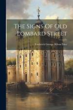 The Signs Of Old Lombard Street af Frederick George Hilton Price