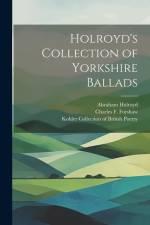 Holroyd's Collection of Yorkshire Ballads af Abraham Holroyd