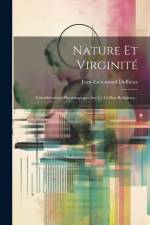 Nature Et Virginité: Considérations Physiologiques Sur Le Célibat Religieux... af Jean-Ennemond Duffieux
