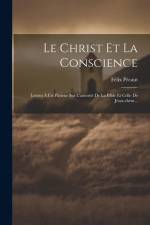 Le Christ Et La Conscience: Lettres À Un Pasteur Sur L'autorité De La Bible Et Celle De Jésus-christ... af Felix Pecaut