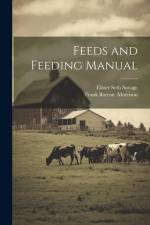 Feeds and Feeding Manual af Elmer Seth Savage