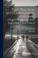 Day's Practical and Comprehensive Shorthand Dictionary of the English Language af Alfred Day