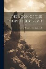 The Book of the Prophet Jeremiah af Carl Wilhelm Eduard Nägelsbach