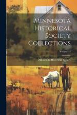 Minnesota Historical Society Collections; Volume 13 af Minnesota Historical Society