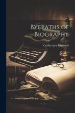 Byepaths of Biography af Cecilia Lucy Brightwell