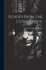 Echoes From the Living Grave af B. Convict in Sing-Sing Prison