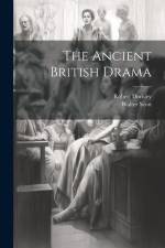 The Ancient British Drama af Walter Scott