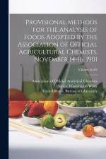 Provisional Methods for the Analysis of Foods Adopted by the Association of Official Agricultural Chemists, November 14-16, 1901; Volume no.65 af Harvey Washington Wiley