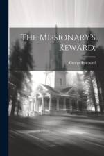 The Missionary's Reward; af George Pritchard