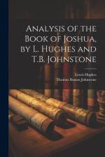 Analysis of the Book of Joshua, by L. Hughes and T.B. Johnstone af Lewis Hughes