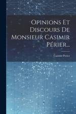 Opinions Et Discours De Monsieur Casimir Périer... af Casimir Perier