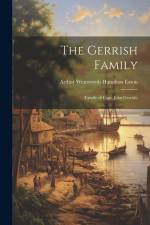 The Gerrish Family; (family of Capt. John Gerrish) af Arthur Wentworth Hamilton Eaton