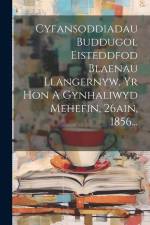 Cyfansoddiadau Buddugol Eisteddfod Blaenau Llangernyw, Yr Hon A Gynhaliwyd Mehefin, 26ain, 1856... af Anonymous