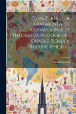 Quae Feruntur Fragmenta De Cosmogonia Et Theologia Phoenicum, Graece Versa A Philone Byblio ... af Sanchuniathon