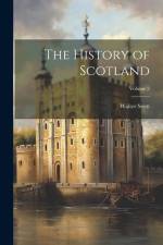 The History of Scotland; Volume 2 af Walter Scott