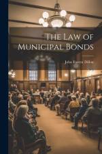 The Law of Municipal Bonds af John Forrest Dillon
