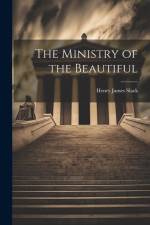 The Ministry of the Beautiful af Henry James Slack