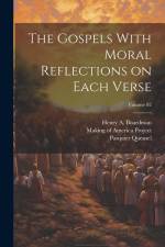 The Gospels With Moral Reflections on Each Verse; Volume 02 af Pasquier Quesnel