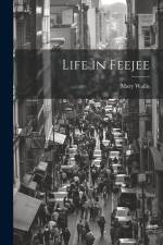 Life in Feejee af Mary (Mary Davis) Wallis