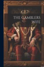 The Gamblers Wife af Anonymous
