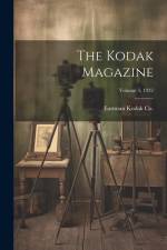 The Kodak Magazine; Volume 3, 1922 af Eastman Kodak Co