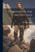 Climbing in the British Isles; Volume 1 af W. P. Haskett Smith