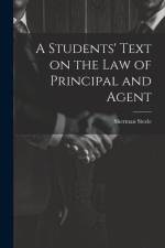 A Students' Text on the Law of Principal and Agent af Sherman Steele