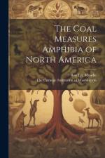 The Coal Measures Amphibia of North America af Roy Lee Moodie